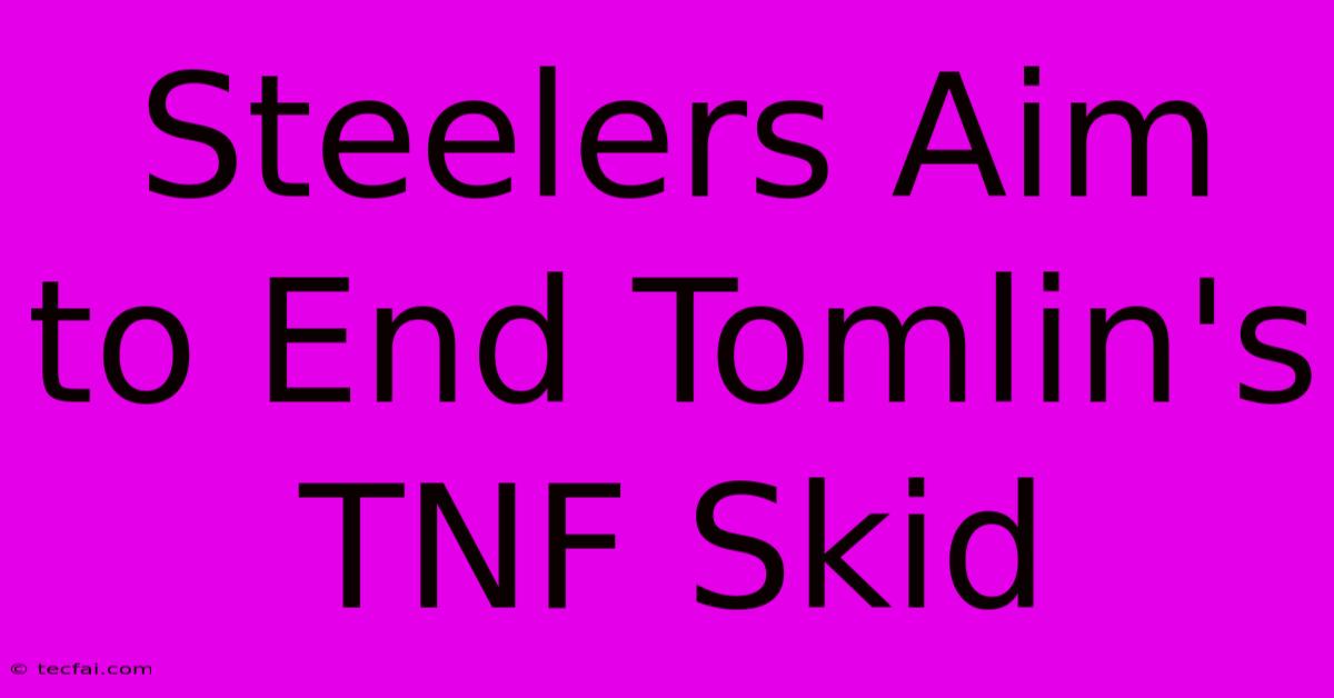 Steelers Aim To End Tomlin's TNF Skid