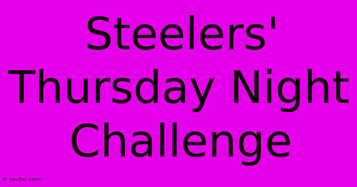 Steelers' Thursday Night Challenge