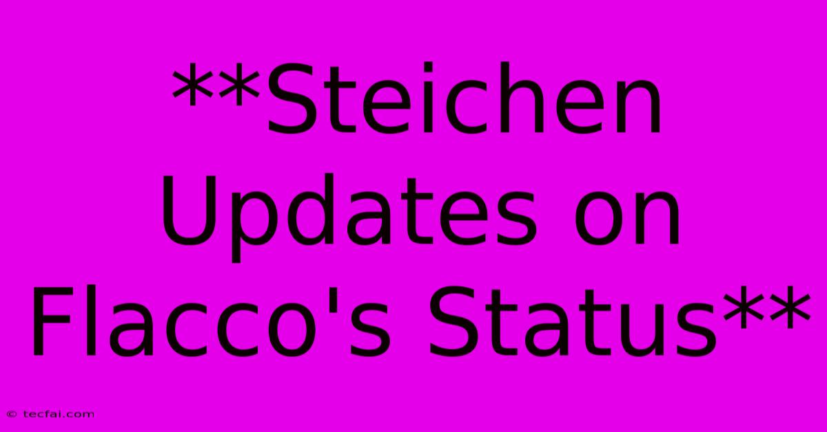 **Steichen Updates On Flacco's Status**