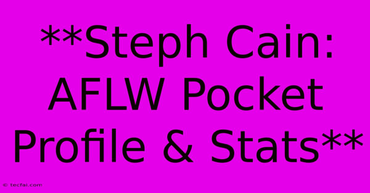 **Steph Cain: AFLW Pocket Profile & Stats**