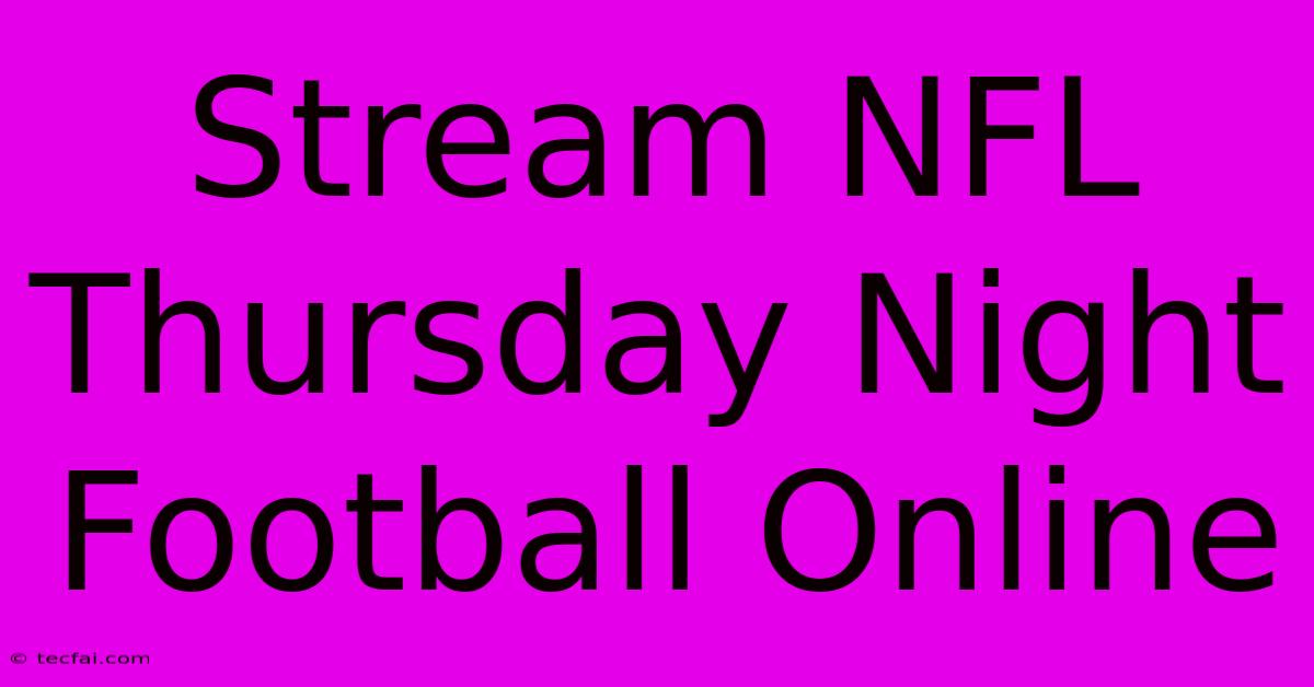 Stream NFL Thursday Night Football Online