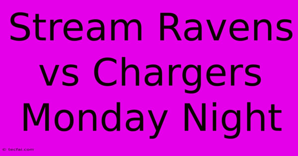 Stream Ravens Vs Chargers Monday Night