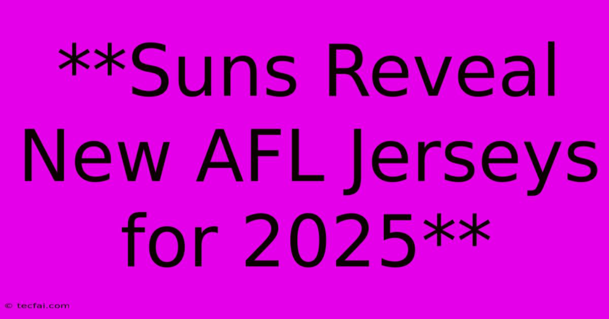 **Suns Reveal New AFL Jerseys For 2025**