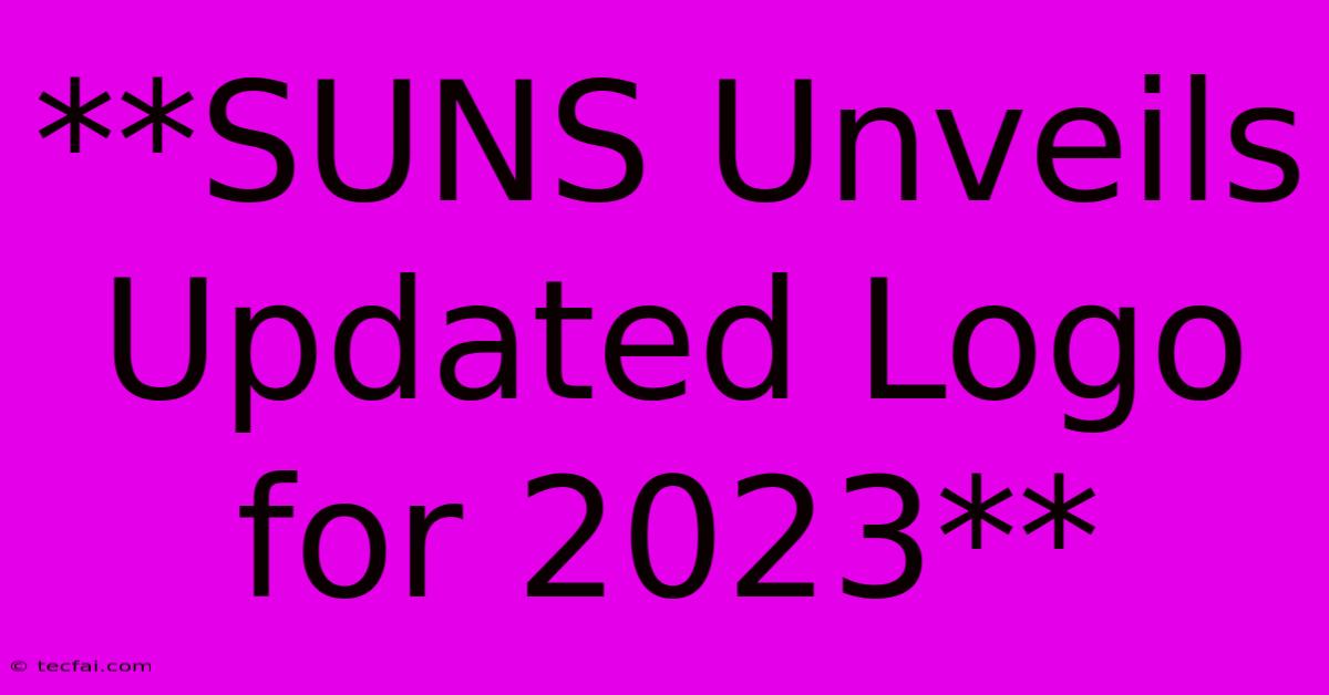 **SUNS Unveils Updated Logo For 2023**