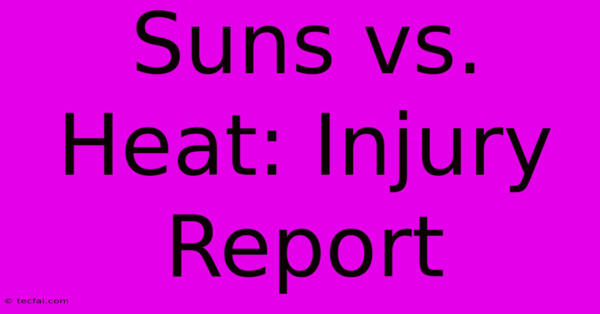 Suns Vs. Heat: Injury Report