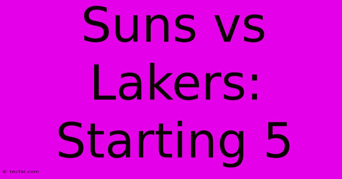 Suns Vs Lakers: Starting 5