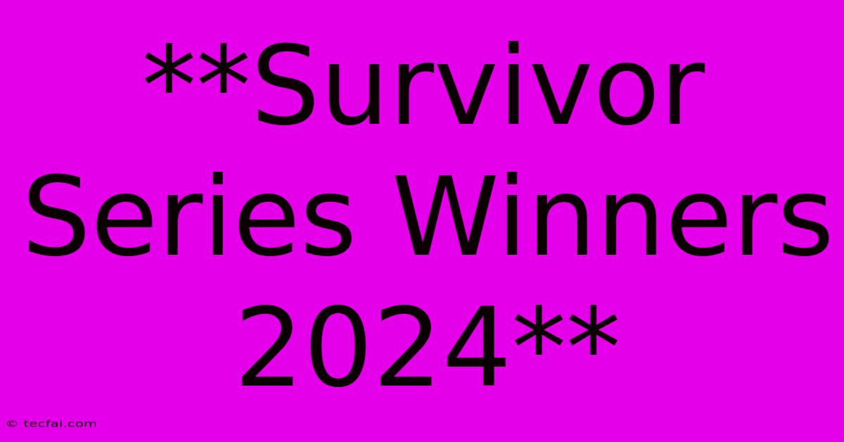 **Survivor Series Winners 2024**