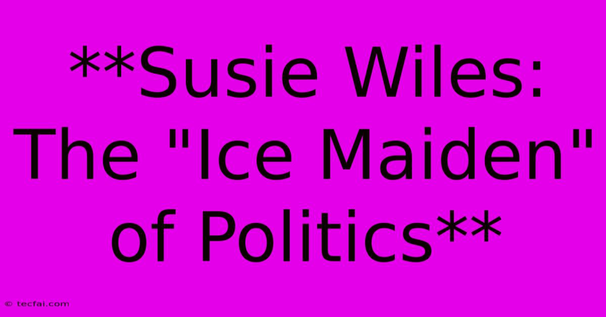 **Susie Wiles: The 