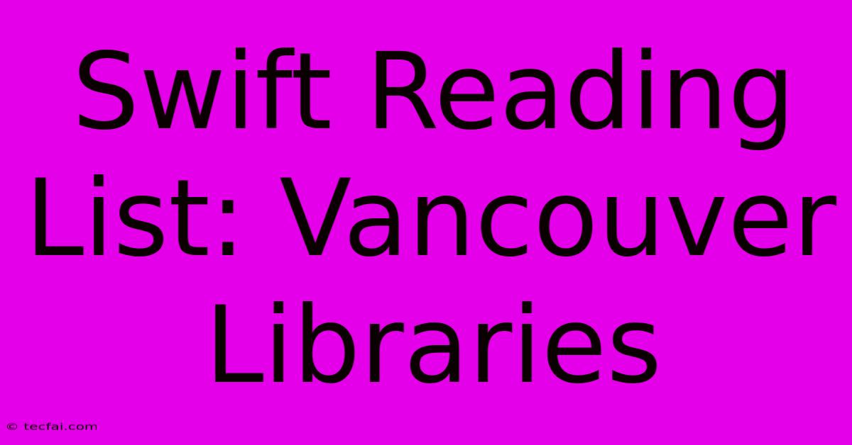 Swift Reading List: Vancouver Libraries