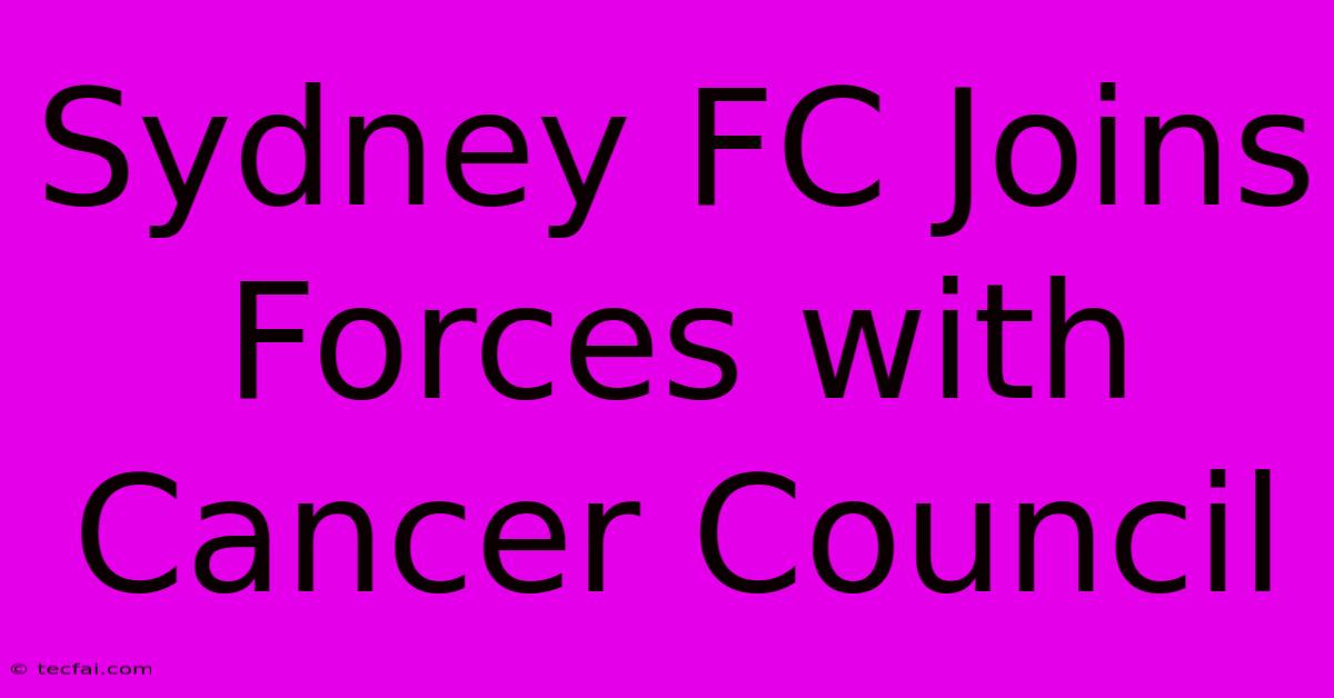 Sydney FC Joins Forces With Cancer Council