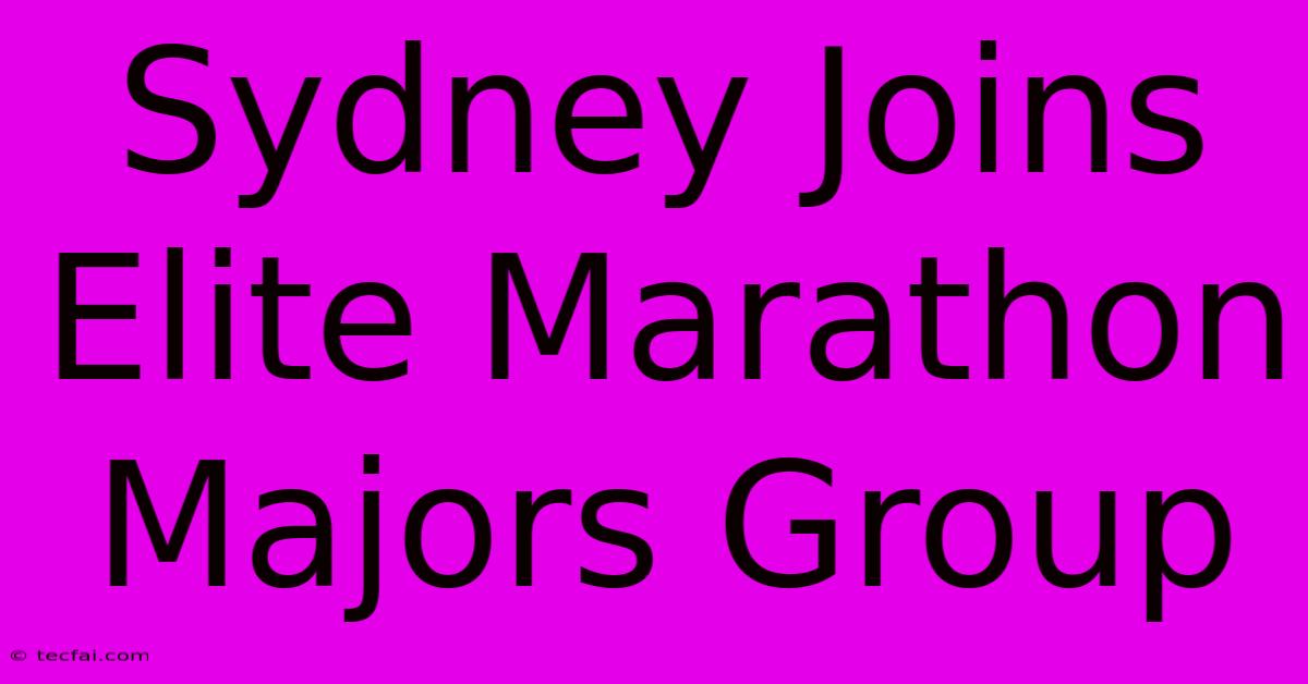 Sydney Joins Elite Marathon Majors Group