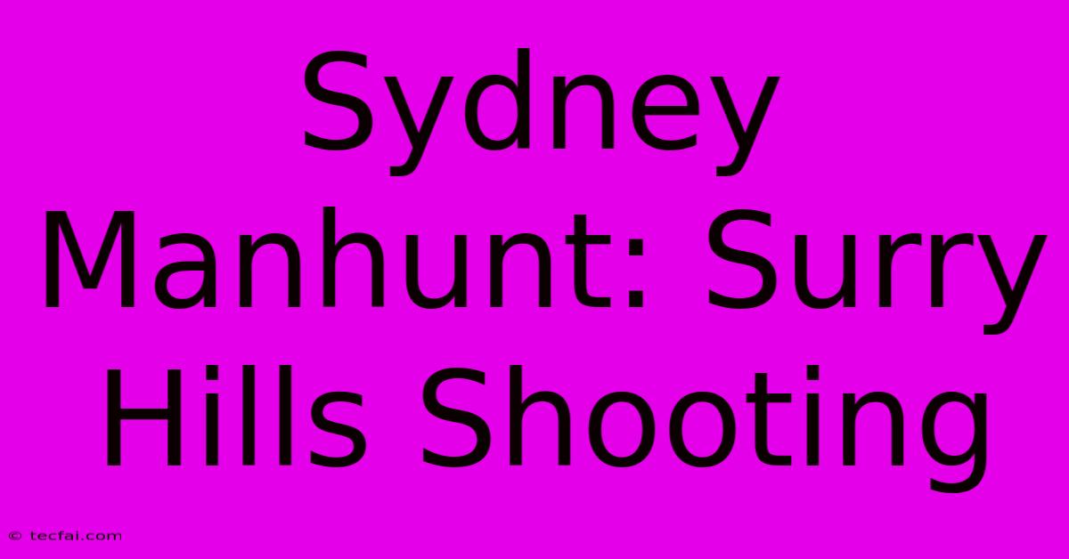 Sydney Manhunt: Surry Hills Shooting