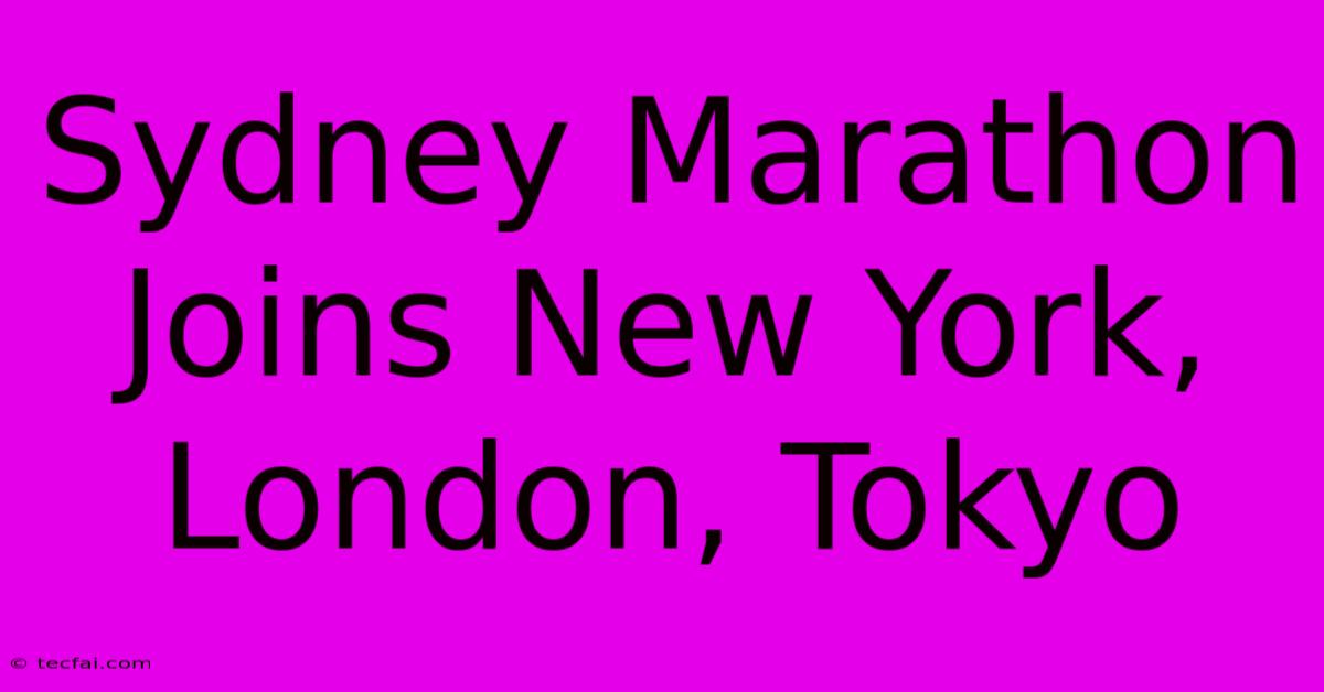 Sydney Marathon Joins New York, London, Tokyo