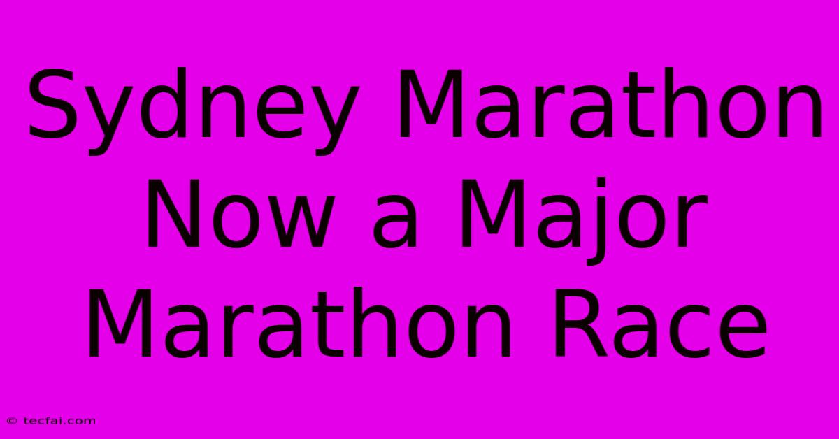 Sydney Marathon Now A Major Marathon Race