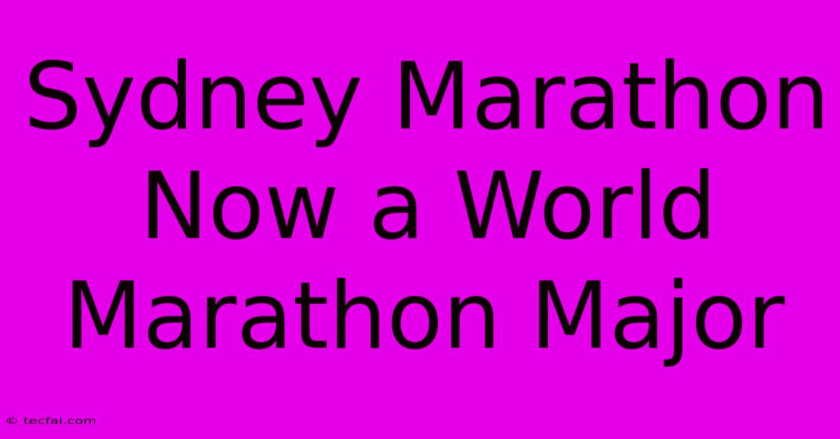 Sydney Marathon Now A World Marathon Major