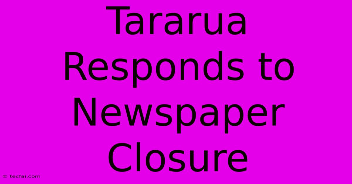 Tararua Responds To Newspaper Closure