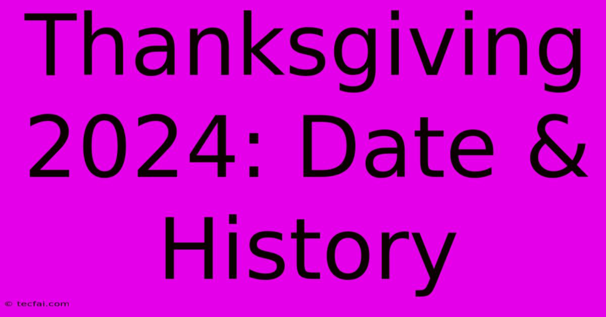 Thanksgiving 2024: Date & History