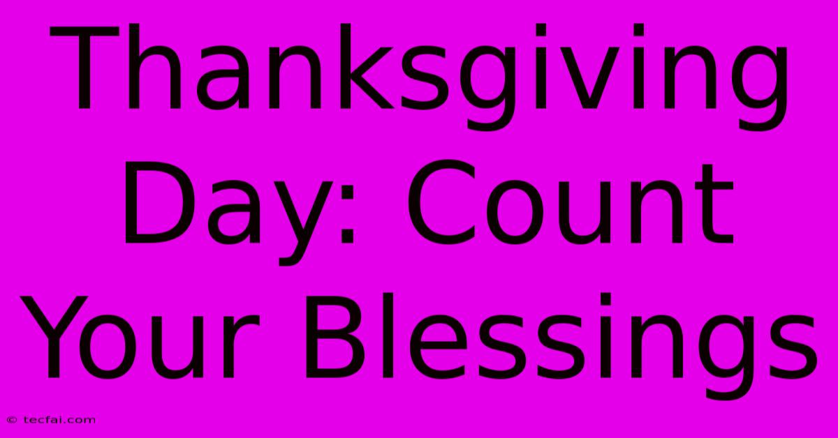 Thanksgiving Day: Count Your Blessings