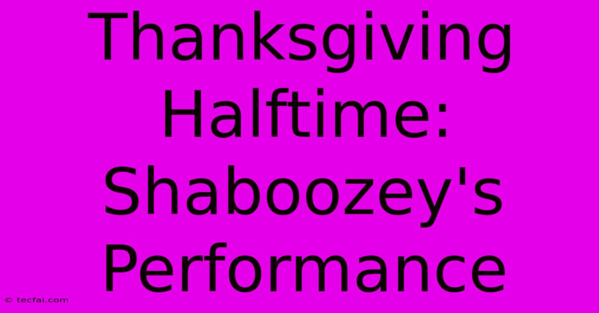 Thanksgiving Halftime: Shaboozey's Performance