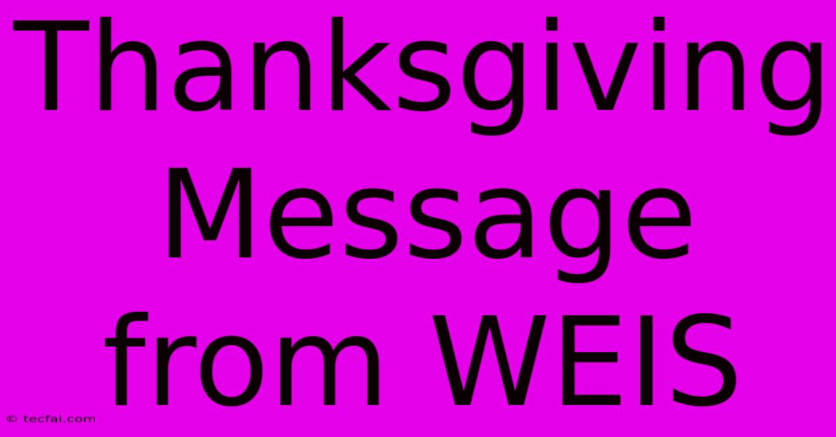 Thanksgiving Message From WEIS