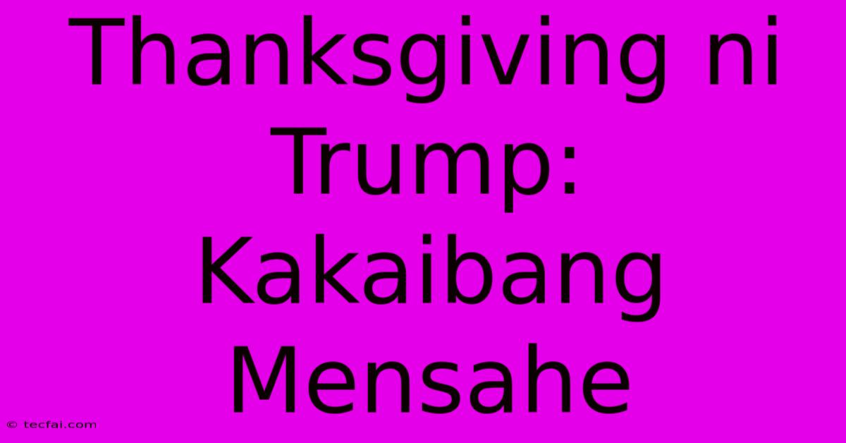 Thanksgiving Ni Trump: Kakaibang Mensahe