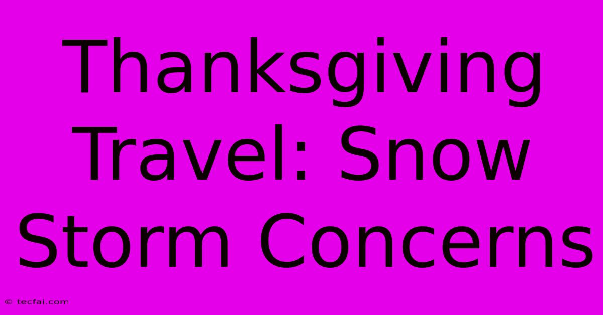 Thanksgiving Travel: Snow Storm Concerns