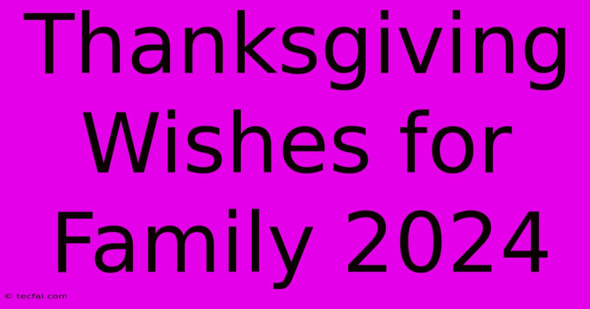 Thanksgiving Wishes For Family 2024