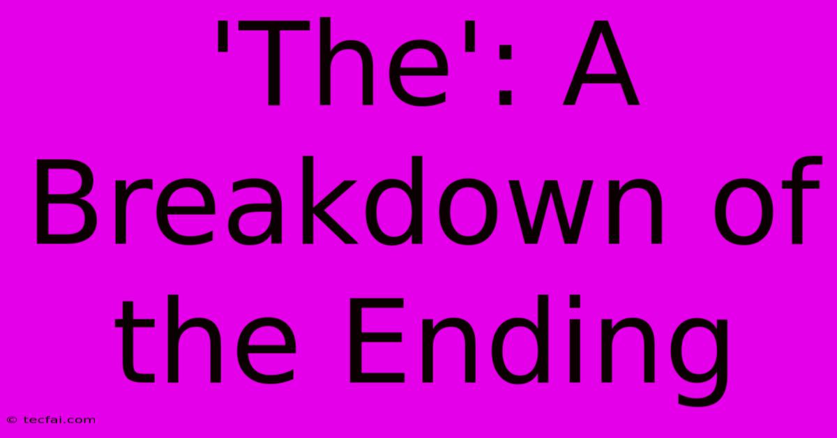 'The': A Breakdown Of The Ending