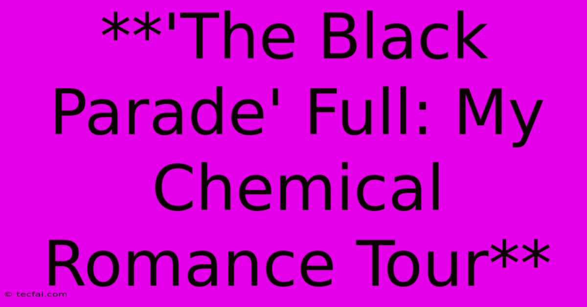 **'The Black Parade' Full: My Chemical Romance Tour**