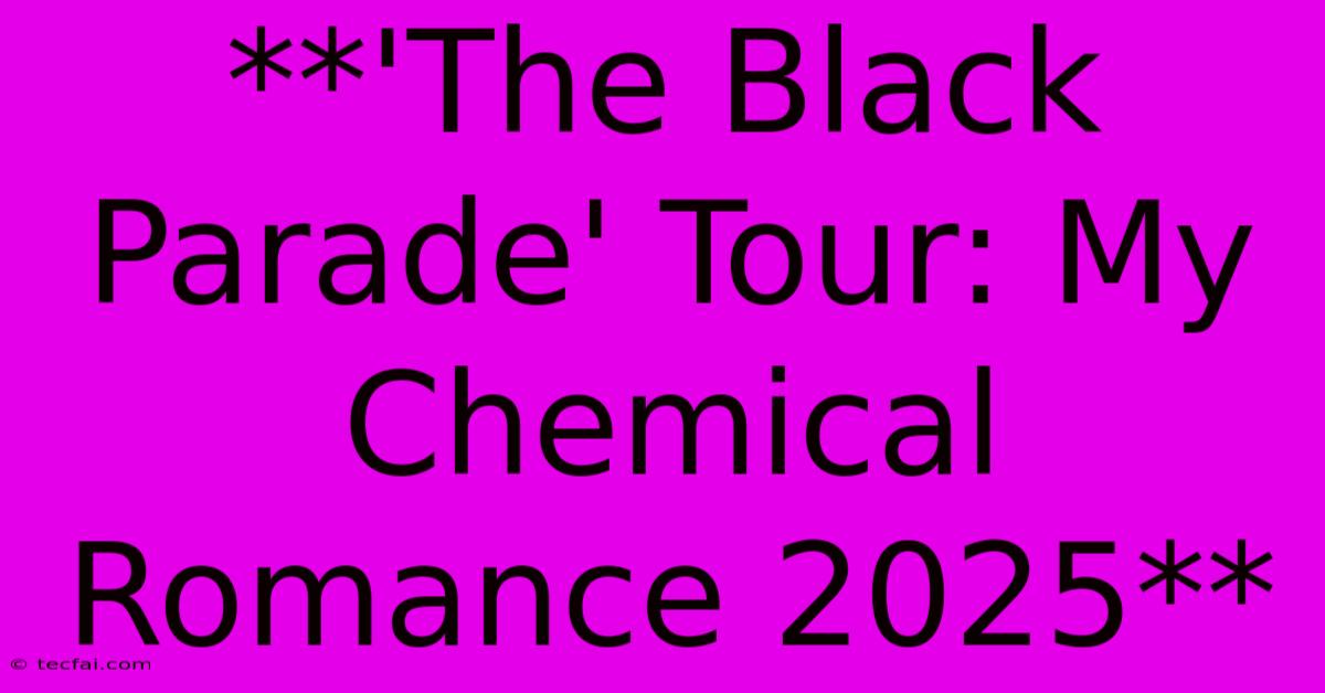 **'The Black Parade' Tour: My Chemical Romance 2025**