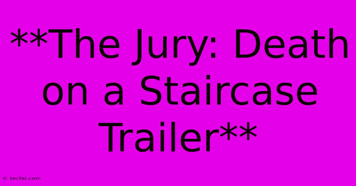 **The Jury: Death On A Staircase Trailer**