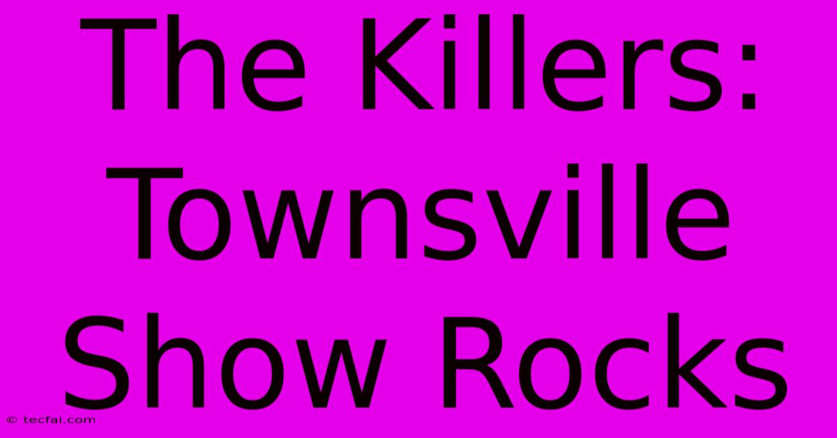 The Killers: Townsville Show Rocks