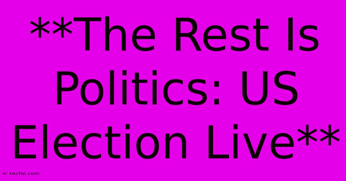 **The Rest Is Politics: US Election Live**