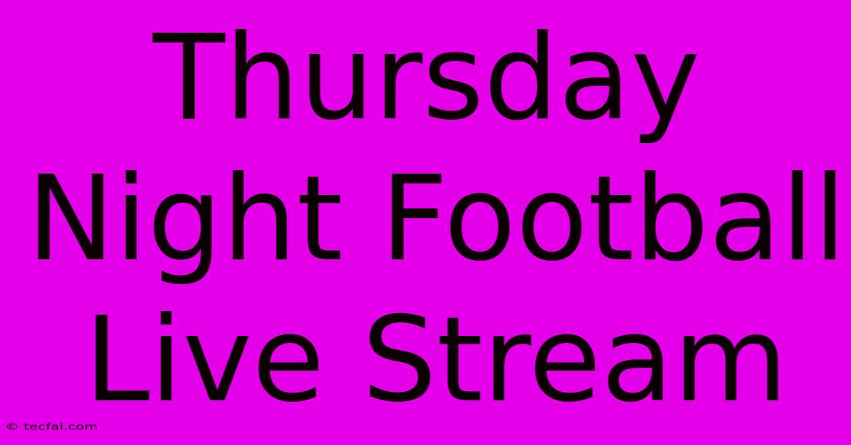 Thursday Night Football Live Stream