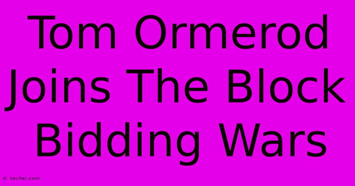 Tom Ormerod Joins The Block Bidding Wars