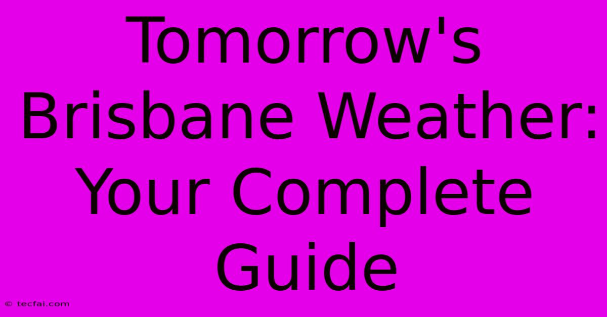 Tomorrow's Brisbane Weather: Your Complete Guide