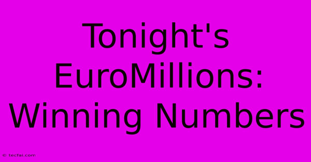 Tonight's EuroMillions: Winning Numbers