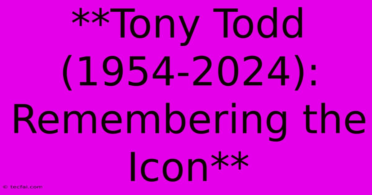 **Tony Todd (1954-2024): Remembering The Icon**