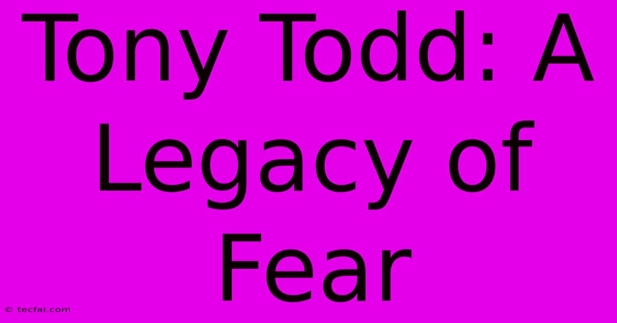 Tony Todd: A Legacy Of Fear