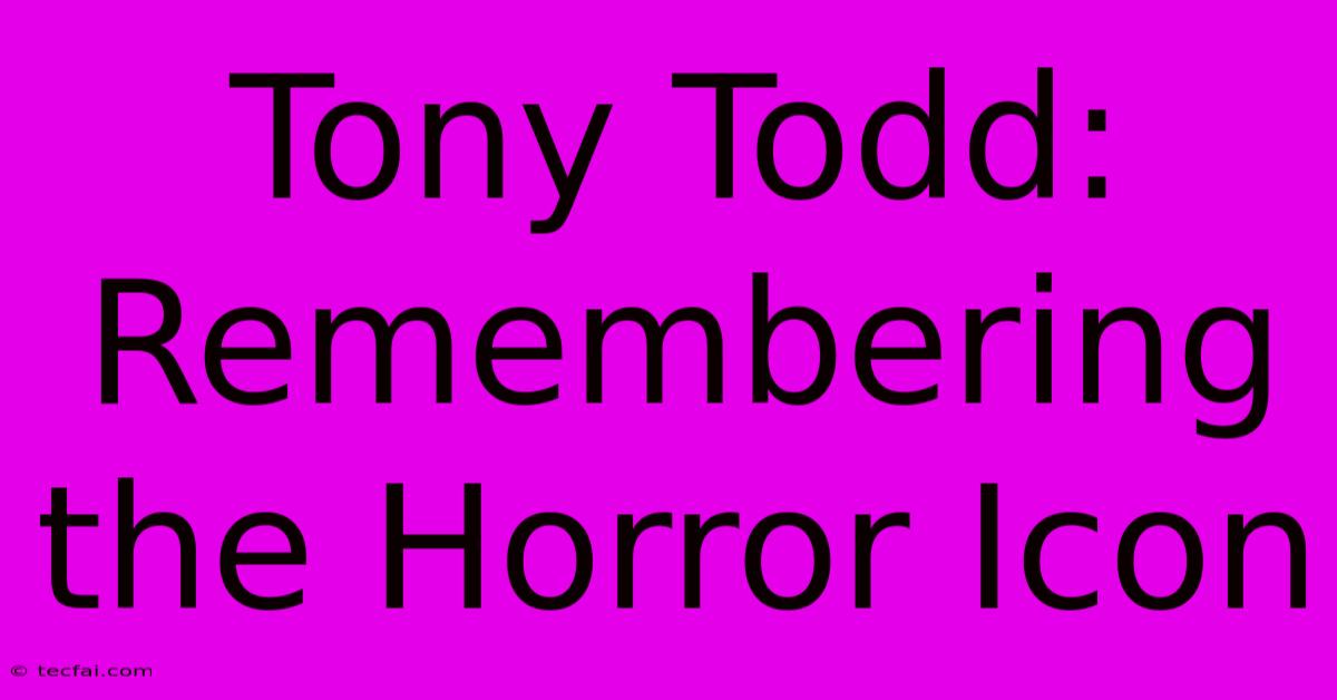 Tony Todd: Remembering The Horror Icon