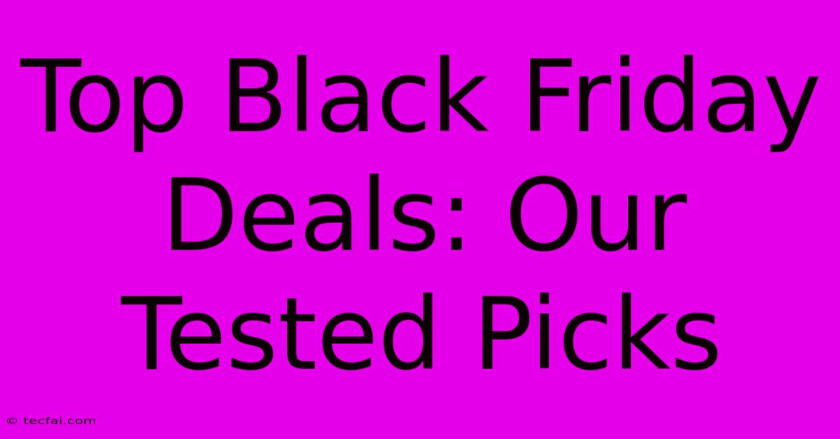 Top Black Friday Deals: Our Tested Picks