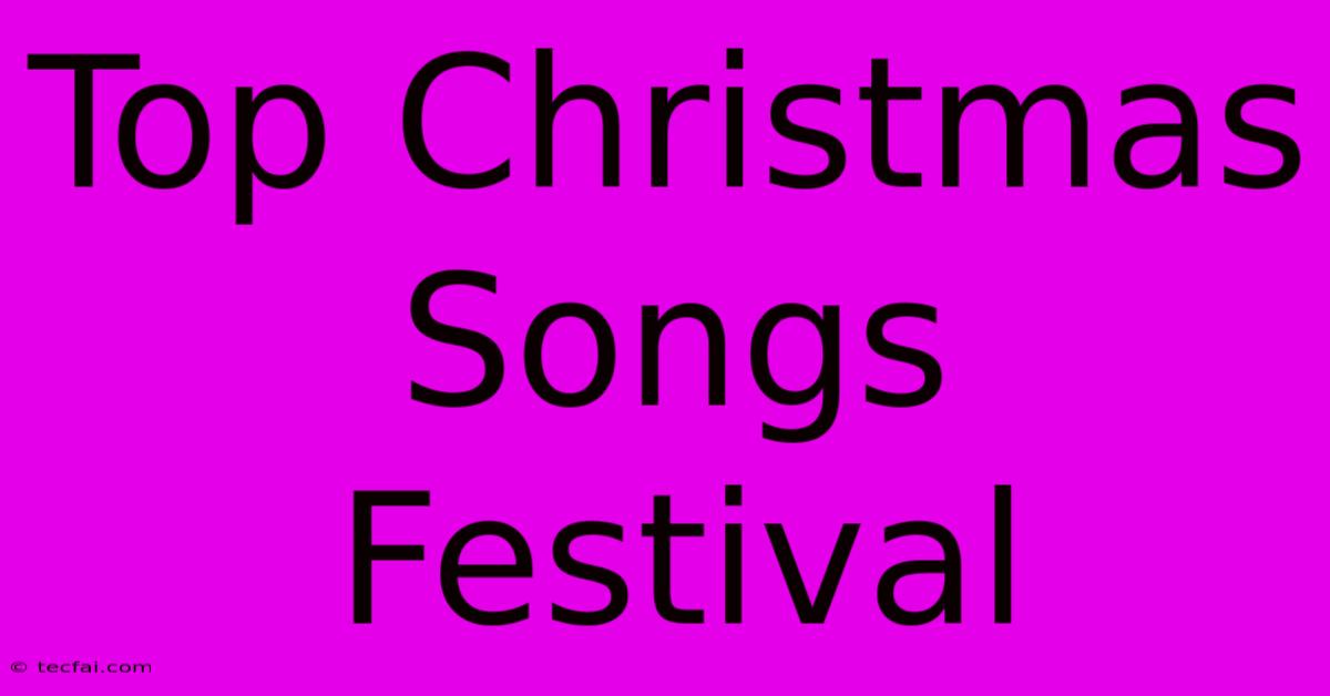 Top Christmas Songs Festival