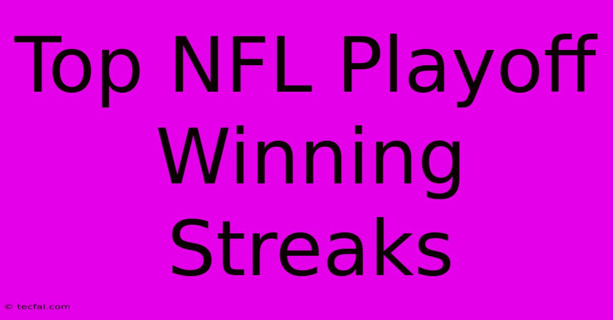 Top NFL Playoff Winning Streaks