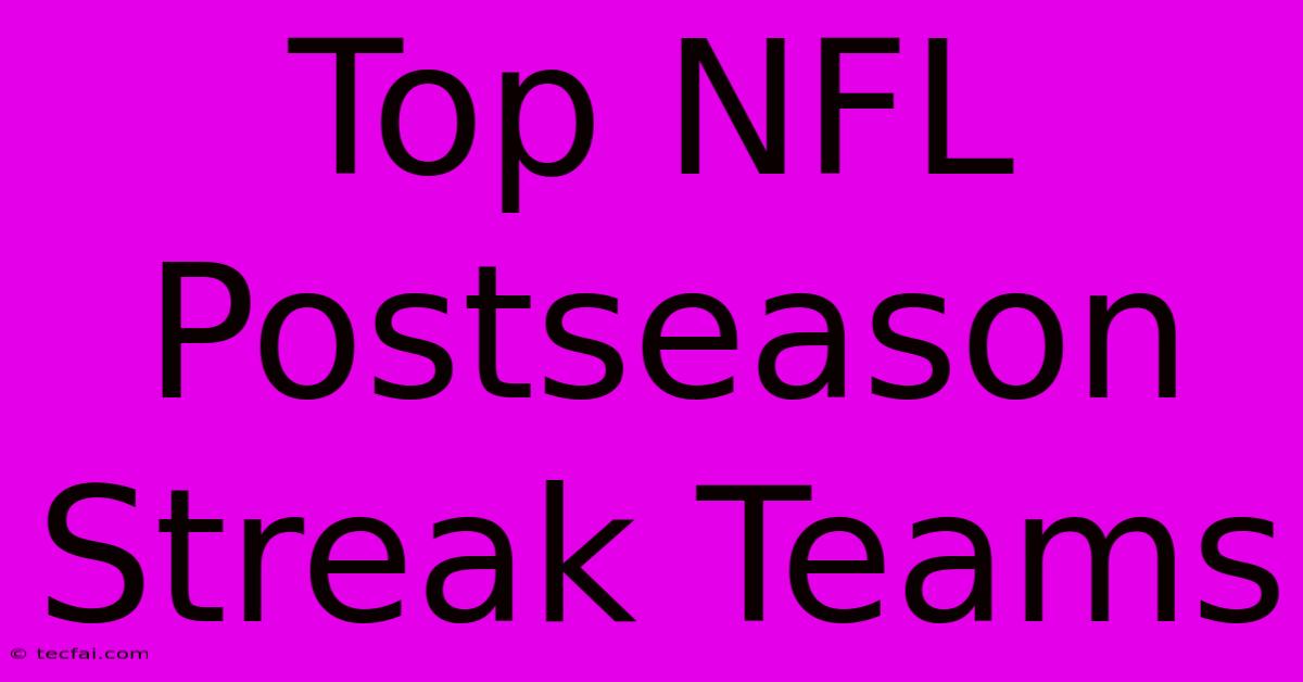 Top NFL Postseason Streak Teams