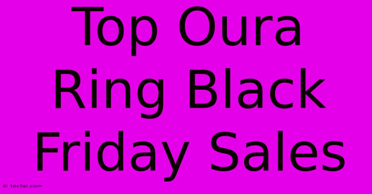 Top Oura Ring Black Friday Sales