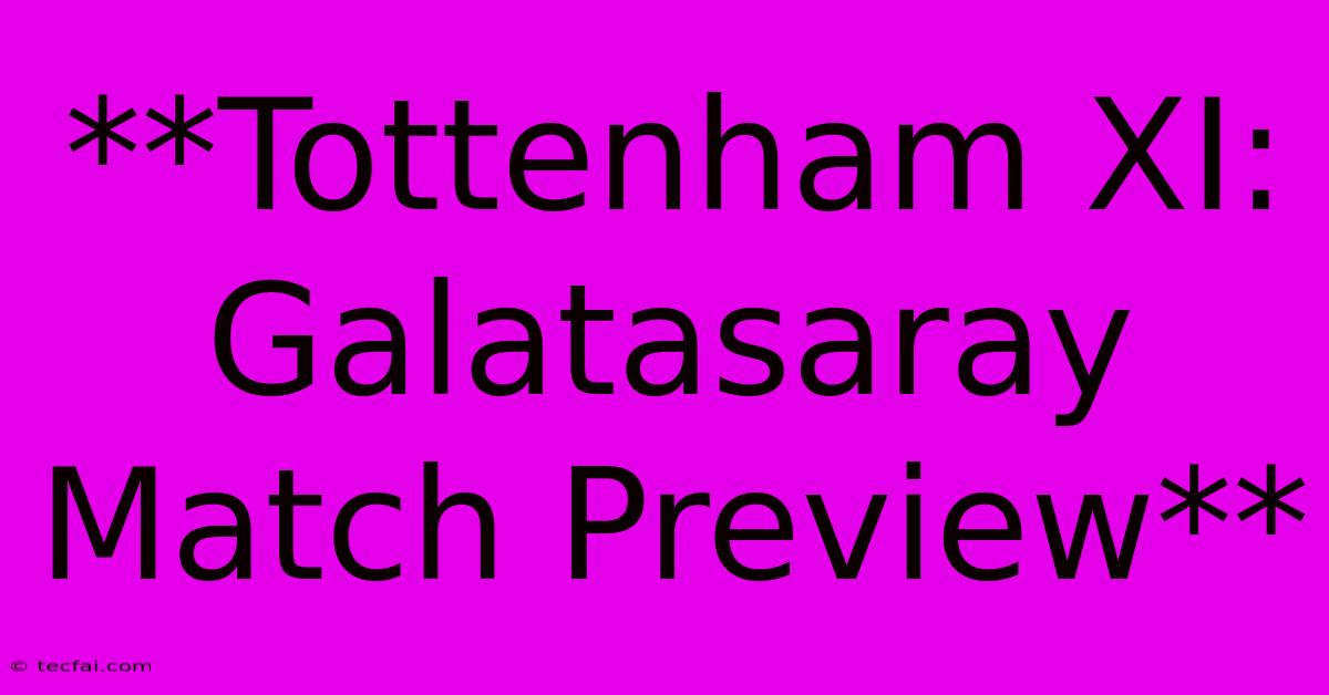 **Tottenham XI: Galatasaray Match Preview**