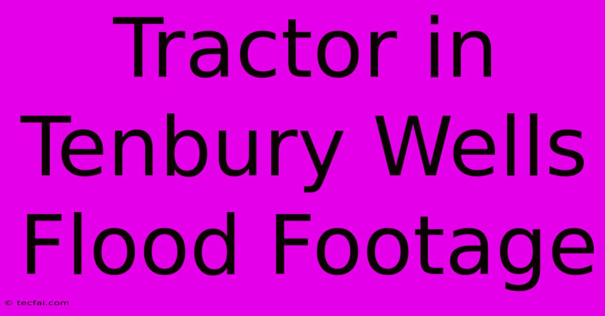 Tractor In Tenbury Wells Flood Footage