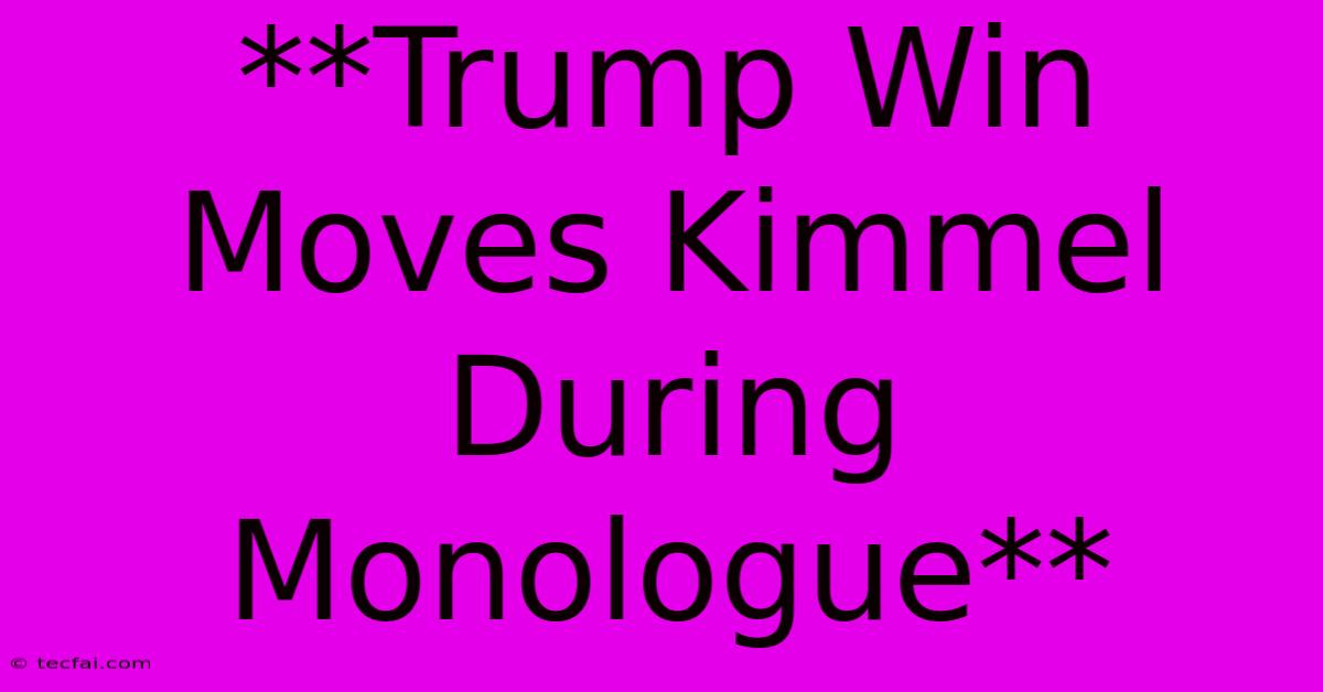 **Trump Win Moves Kimmel During Monologue** 