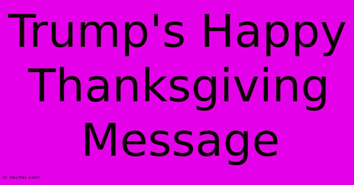 Trump's Happy Thanksgiving Message