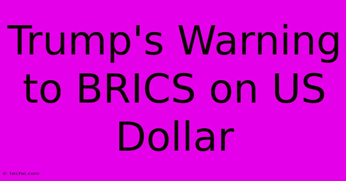 Trump's Warning To BRICS On US Dollar